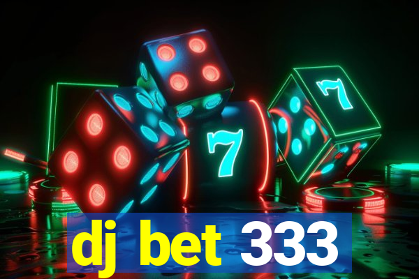 dj bet 333